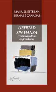 Libertad sin fianza, de Bernabé Cañadas, Manuel Estebán | portada del libro