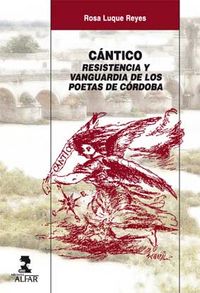Cántico. Resistencia y vanguardia de los poetas de Córdoba, de ROSA LUQUE REYES | portada del libro