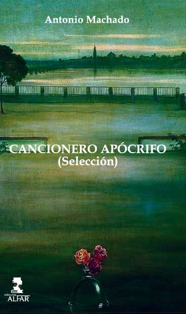 Cancionero apócrifo (Selección), de Machado, Antonio | portada del libro