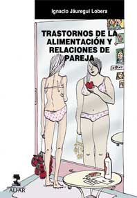 Trastornos de la alimentación y relaciones de pareja, de Jáuregui Lobera, Ignacio | portada del libro