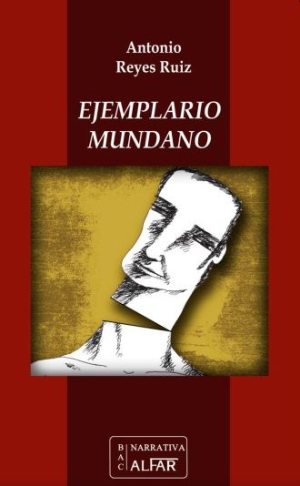 Ejemplario mundano, de Reyes Ruiz, Antonio | portada del libro