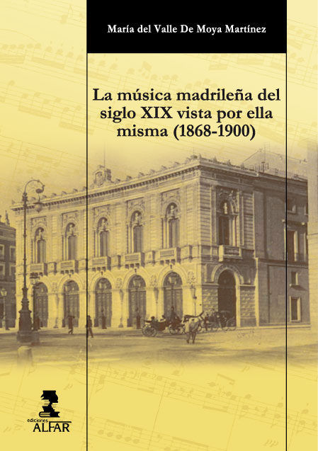 La música madrileña del siglo XIX vista por ella misma (1868-1900), de De Moya Martínez, María del Valle | portada del libro