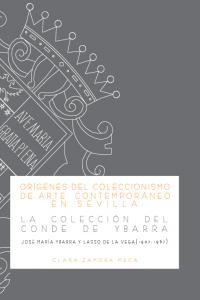 Orígenes del coleccionismo de arte contemporáneo en Sevilla, de Zamora Meca, Clara | portada del libro