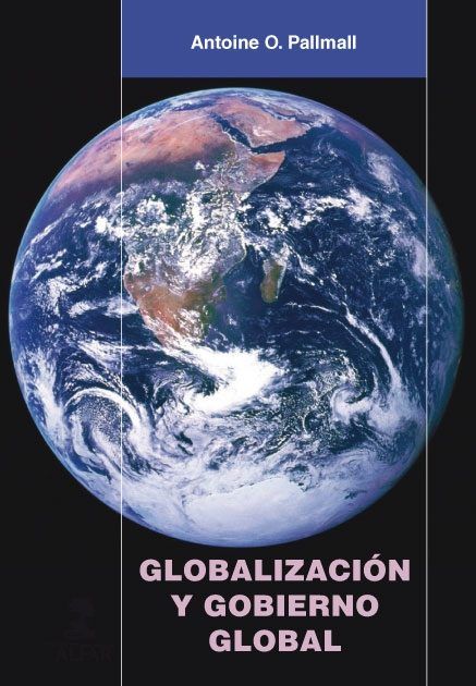 Globalización y gobierno global, de O. Pallmall, Antoine | portada del libro