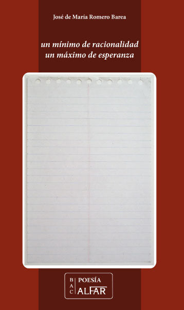 un mínimo de racionalidad un máximo de esperanza, de Romero Barea, José de María | portada del libro