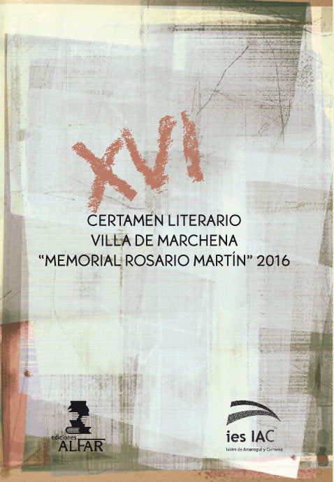 XVI Certamen Literario Villa de Marchena "Memorias Rosario Martín" 2016, de AAVV | portada del libro