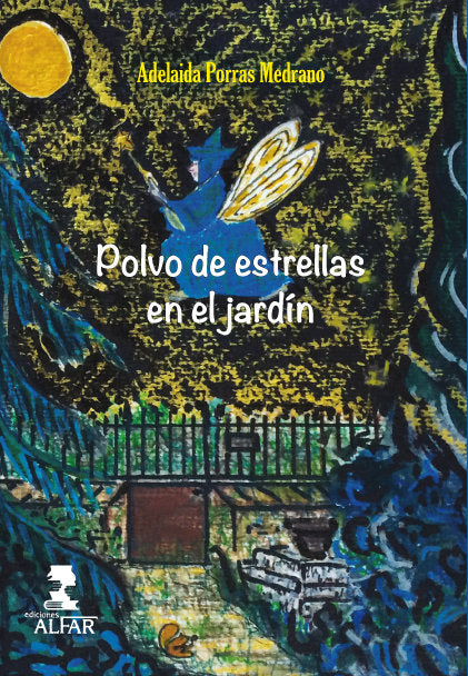Polvo de estrellas en el jardín, de Porras Medrano, Adelaida | portada del libro
