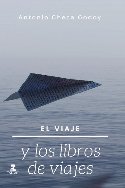 El viaje y los libros de viajes, de Checa Godoy, Antonio | portada del libro