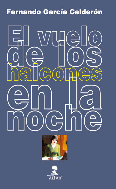 El vuelo de los halcones en la noche, de García Calderón, Fernando | portada del libro
