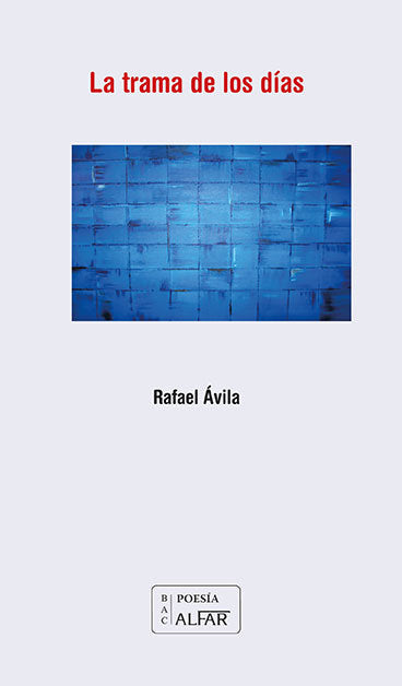 La trama de los días, de Ávila Cañizares, Rafael | portada del libro