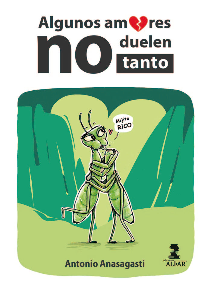 Algunos amores no duelen tanto, de ANASAGASTI VALDERRAMA, ANTONIO | portada del libro