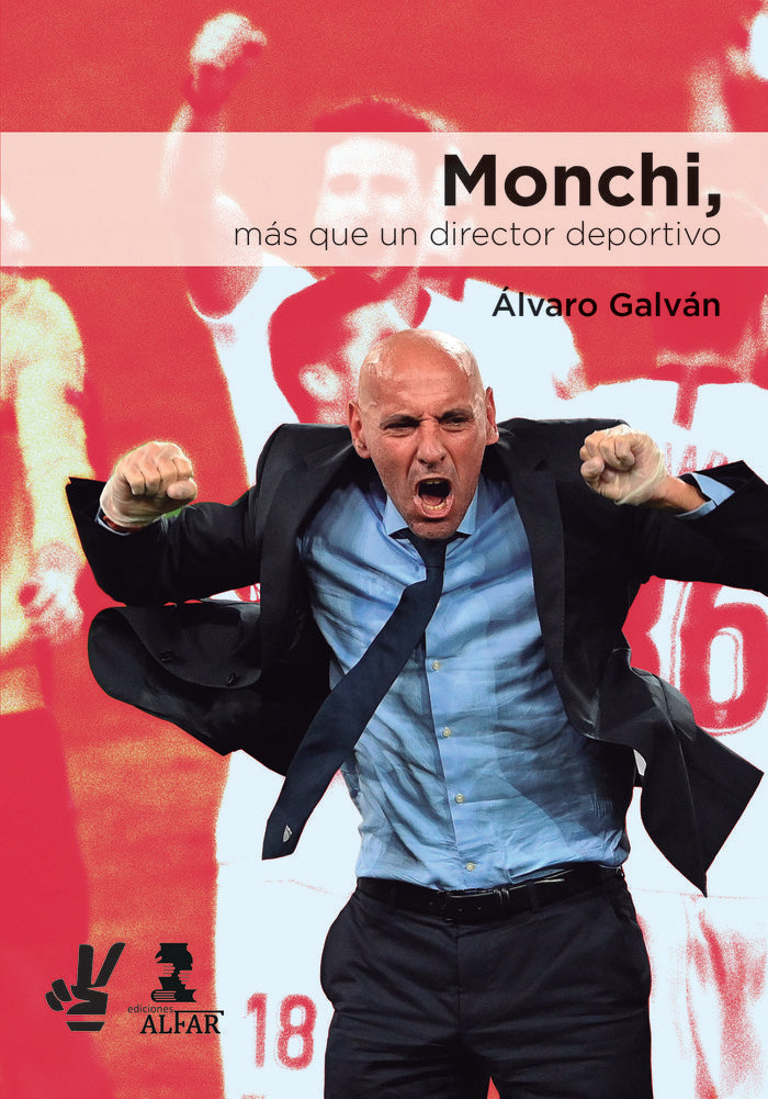 MONCHI MAS QUE UN DIRECTOR DEPORTIVO, de GALVAN CARDENAS, ALVARO | portada del libro