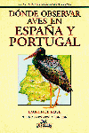 DÓNDE OBSERVAR AVES EN ESPAÑA Y PORTUGAL, de Rose, Laurence | portada del libro