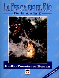 LA PESCA EN EL RÍO DE LA A A LA Z, de Fernández Román | portada del libro