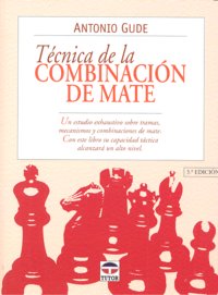 TÉCNICA DE LA COMBINACIÓN DE MATE, de Gude, Antonio | portada del libro
