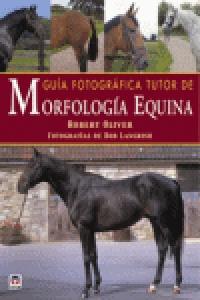 GUÍA FOTOGRÁFICA TUTOR DE MORFOLOGÍA EQUINA, de Langrish, Bob | portada del libro