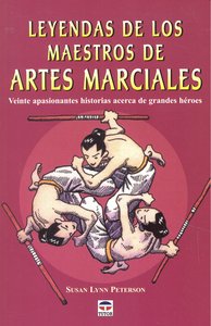 LEYENDAS DE LOS MAESTROS DE ARTES MARCIALES, de Lynn Peterson, Susan | portada del libro
