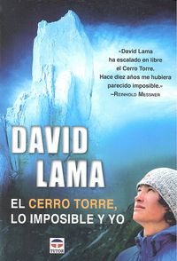 David Lama. El Cerro Torre, lo imposible y yo, de Lama, David | portada del libro