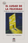 EL LUGAR DE LA FELICIDAD, de Castellazi, Vittorio Luigi | portada del libro