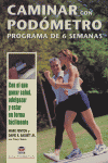 CAMINAR CON PODÓMETRO. Programa de 6 semanas, de Fenton, Mark | portada del libro