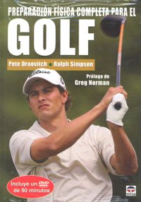 PREPARACIÓN FÍSICA COMPLETA PARA EL GOLF. Libro y DvD, de Draovitch, Pete | portada del libro