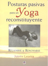 POSTURA PASIVAS PARA UN YOGA RECONSTITUYENTE, de Lasater | portada del libro