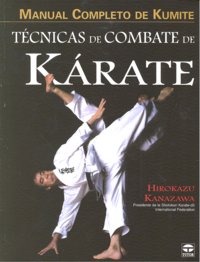 MANUAL COMPLETO DE KUMITE. TÉCNICAS DE COMBATE DE KÁRATE, de Kanazawa, Hirokazu | portada del libro
