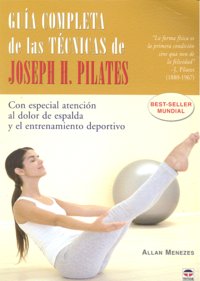 GUÍA COMPLETA DE LAS TÉCNICAS DE JOSEPH H. PILATES, de Menezes, Allan | portada del libro