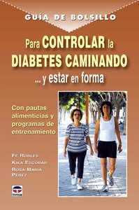 GUÍA DE BOLSILLO PARA CONTROLAR LA DIABETES CAMINANDO, de Pérez, Rosa María | portada del libro