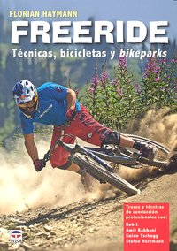 FREERIDE. TÉCNICAS, BICLETAS Y BIKE PARKS, de Haymann, Florian | portada del libro