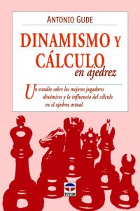 DINAMISMO Y CÁLCULO EN AJEDREZ, de Gude, Antonio | portada del libro