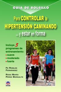 GUÍA DE BOLSILLO PARA CONTROLAR LA HIPERTENSIÓN CAMINANDO, de Robles Fernández, Fe | portada del libro
