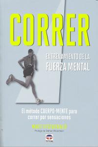 CORRER. ENTRENAMIENTO DE LA FUERZA MENTAL, de Fitzgerald | portada del libro