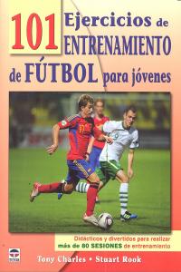 101 EJERCICIOS DE ENTRENAMIENTO DE FÚTBOL PARA JÓVENES, de Charles, Tony | portada del libro