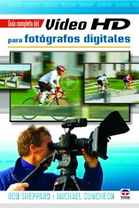 Guía completa del video HD para fotógrafos digitales, de Sheppard, Rob | portada del libro