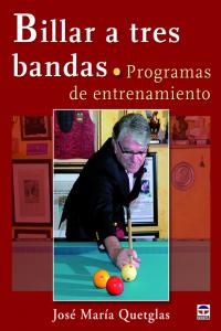Billar a tres bandas. Programas de entrenamiento, de Quetglas, José María | portada del libro