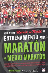 Guía oficial Rock n Roll de entrenamiento para maratón y medio maratón, de Fraioli, Mario | portada del libro