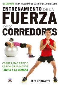 Entrenamiento de la fuerza para corredores, de Horowitz, Jeff | portada del libro
