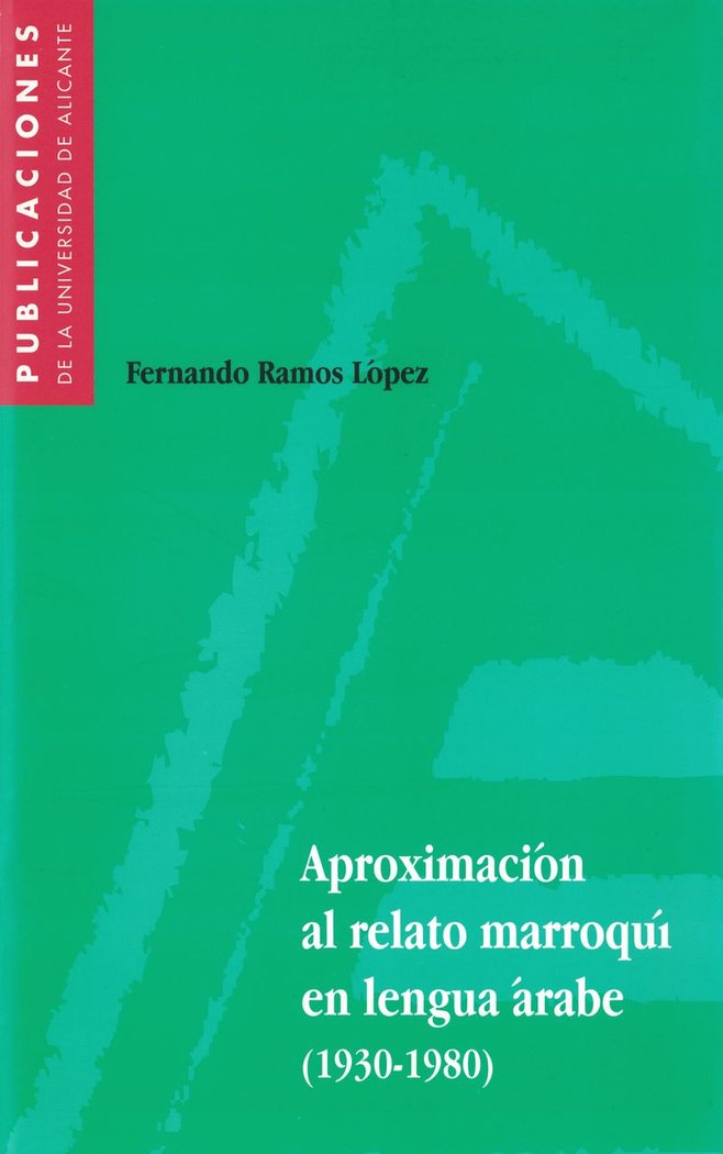 Aproximación al relato marroquí en lengua árabe (1930-1980), de Ramos López | portada del libro