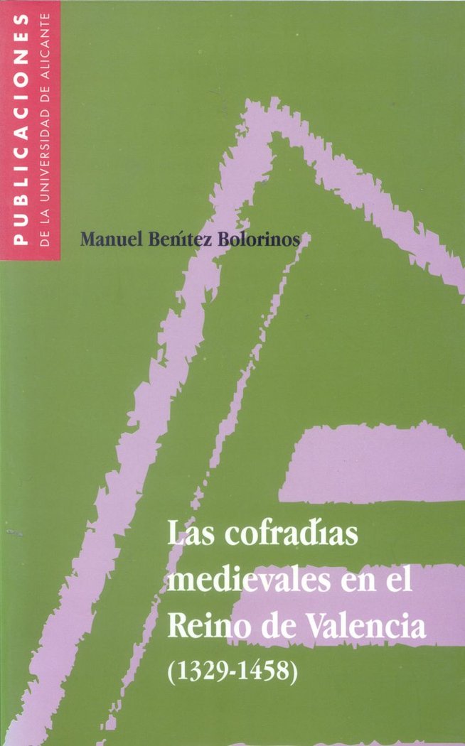Las cofradías medievales en el Reino de Valencia (1329-1458), de Benitez Bolorinos | portada del libro