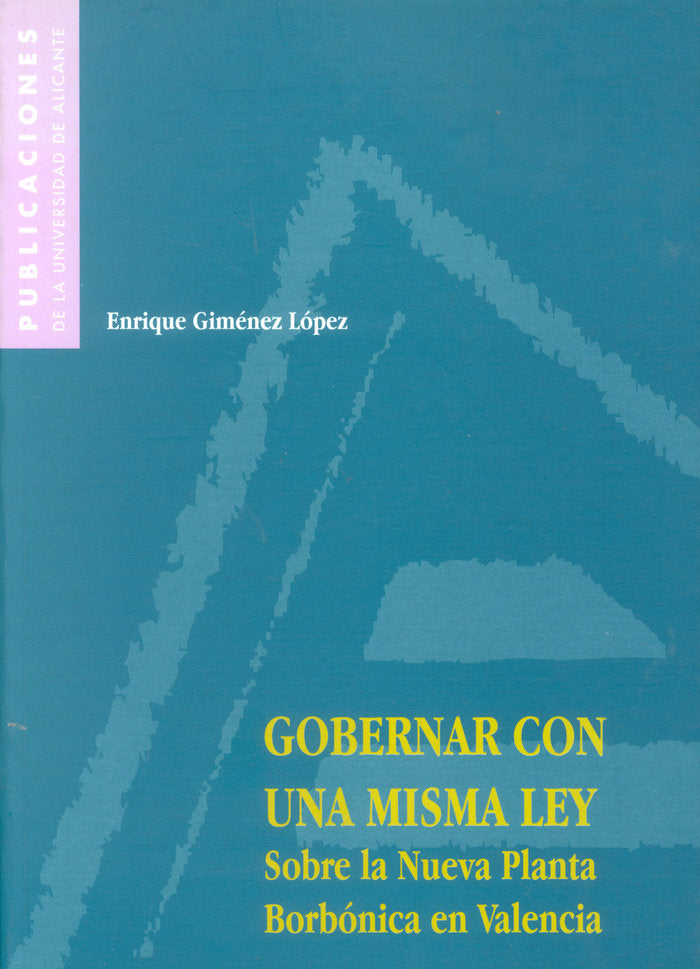Gobernar con una misma ley, de Giménez López | portada del libro