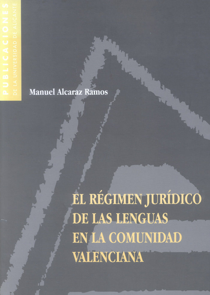 El régimen jurídico de las lenguas en la Comunidad Valenciana, de Alcaraz Ramos | portada del libro