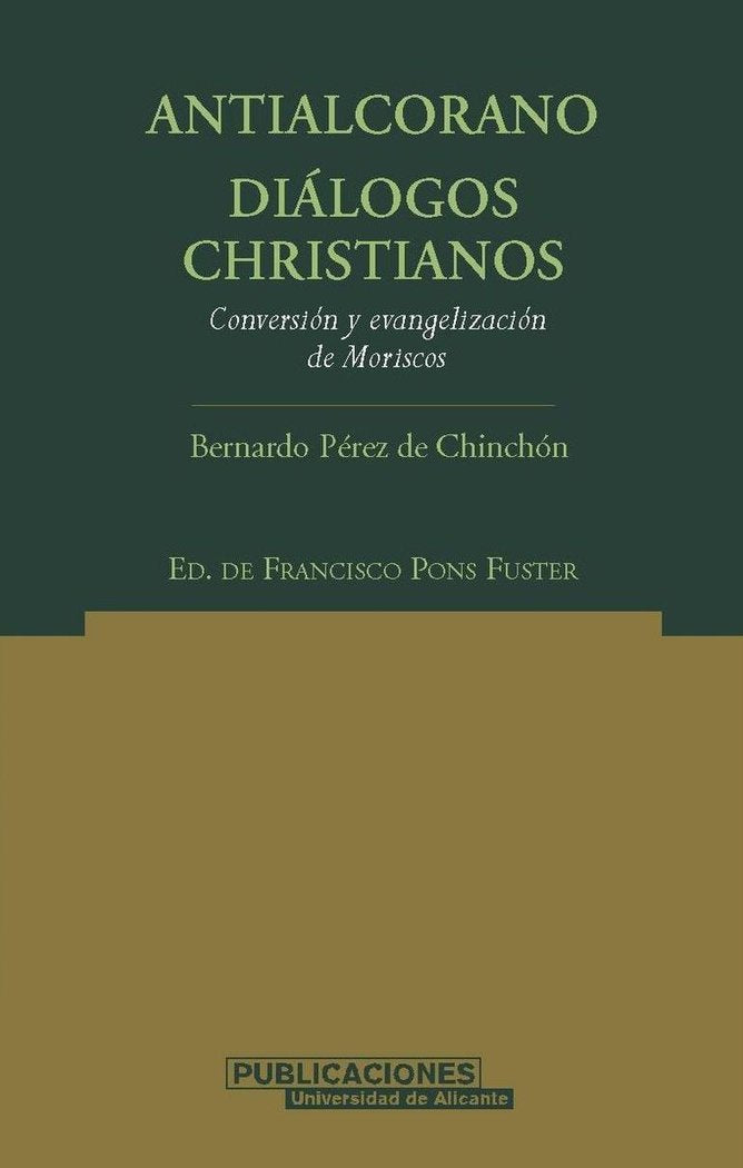 Antialcorano. Diálogos christianos, de Pérez de Chinchón, Bernardo | portada del libro