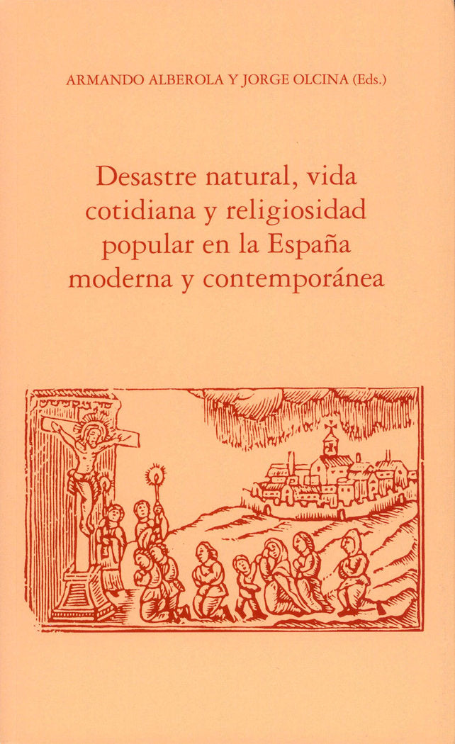 Desastre natural, vida cotidiana y religiosidad popular en la España moderna y contemporánea, de Alberola Romá | portada del 
