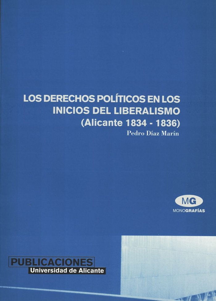 Los derechos políticos en los inicios del liberalismo (Alicante, 1834-1836), de Díaz Marín | portada del libro