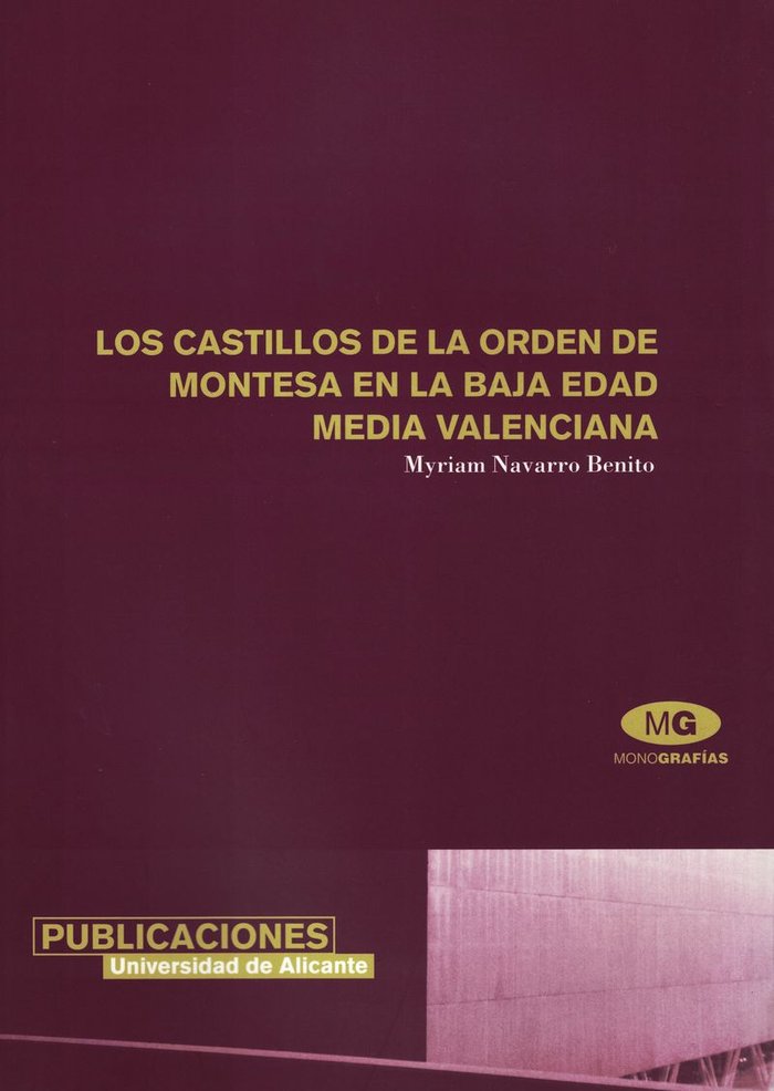 Los castillos de la orden de Montesa en la Baja Edad Media Valenciana, de Navarro Benito | portada del libro