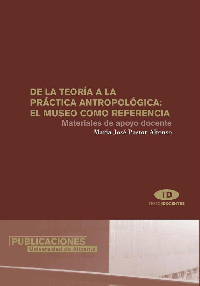 De la teoría a la práctica antropológica: el museo como referencia, de Pastor Alfonso | portada del libro