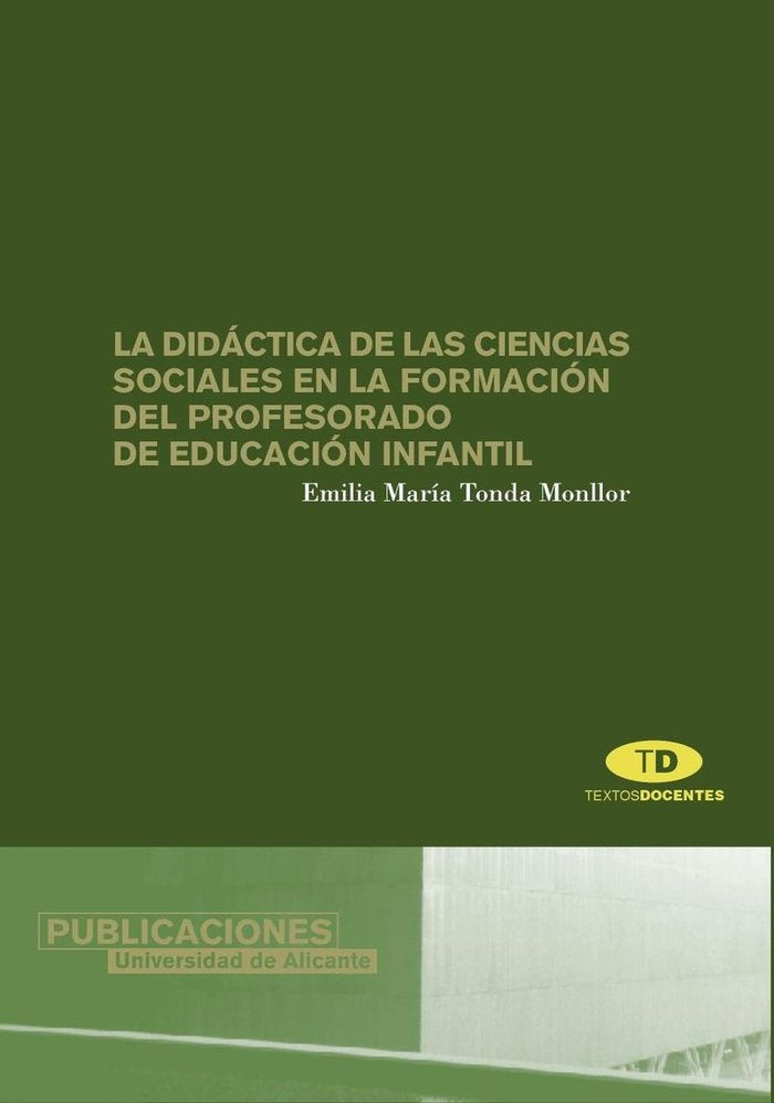 La didáctica de las Ciencias Sociales en la formación del profesorado de Educación Infantil, de Tonda Monllor | portada del l
