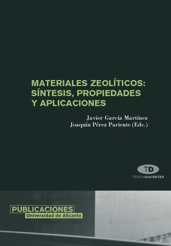 Materiales zeolíticos: síntesis, propiedades y aplicaciones, de GARCIA MARTINEZ, JAVIER | portada del libro