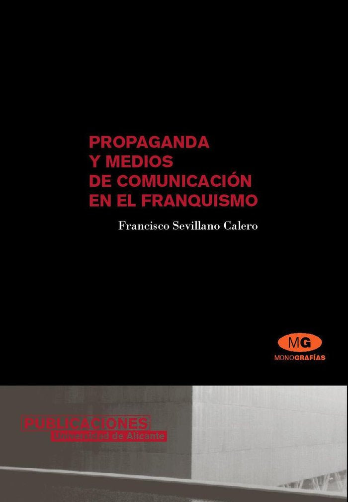 Propaganda y medios de comunicación en el franquismo, de Sevillano Calero | portada del libro